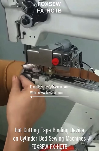Hot Cutting Tape Binding Device on Cylinder Bed Sewing Machines